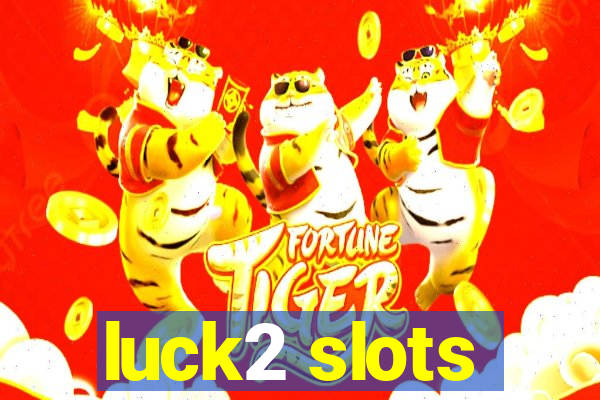 luck2 slots